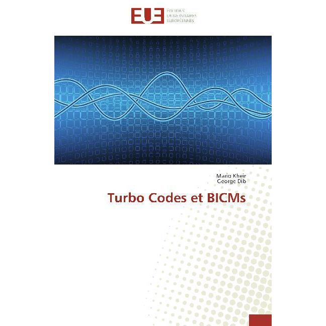 Turbo Codes et BICMs, Fachbücher von Mario Kheir, George Dib