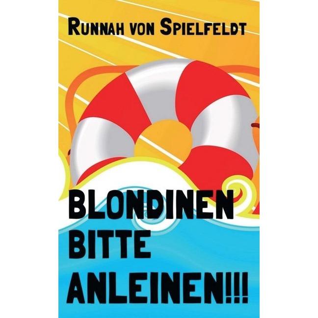 Blondinen Bitte Anleinen!, Belletristik von Runnah von Spielfeldt