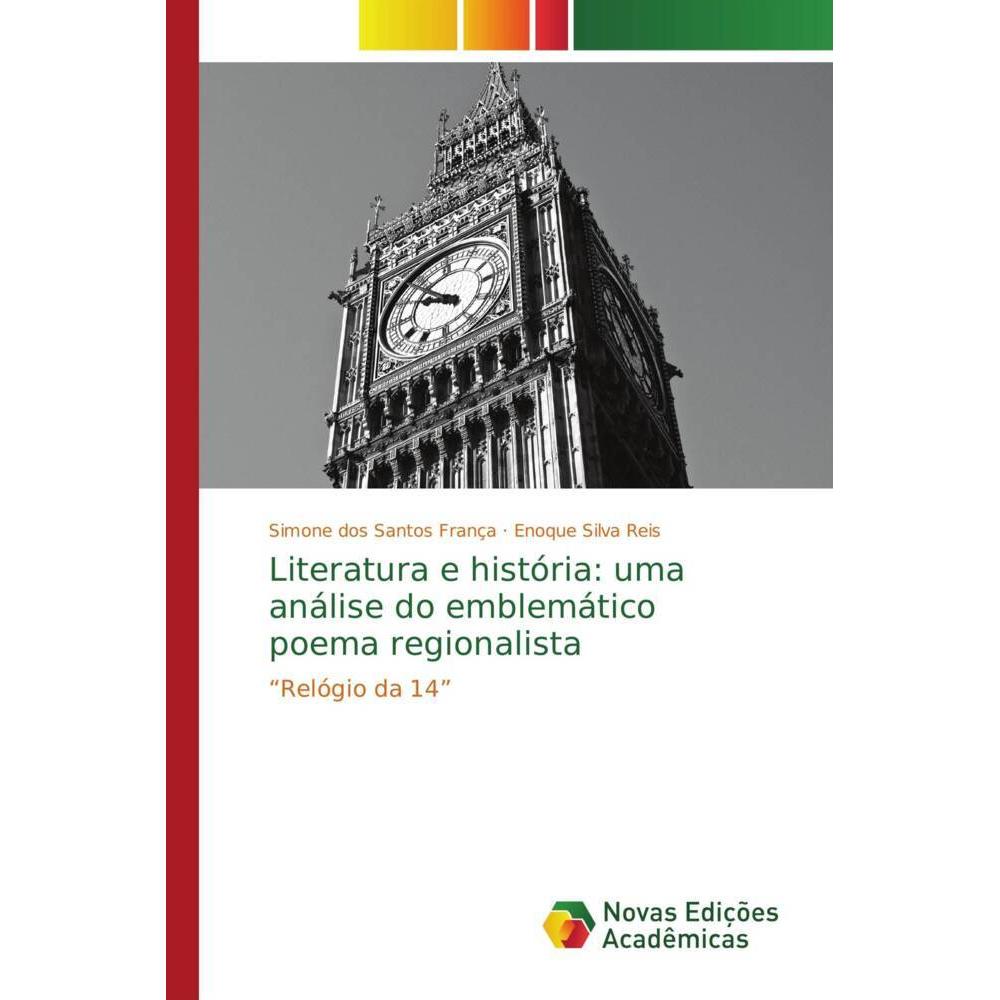 Literatura e história: uma análise do emblemático poema regionalista, Fachbücher von Simone dos Santos França, Enoque Si...