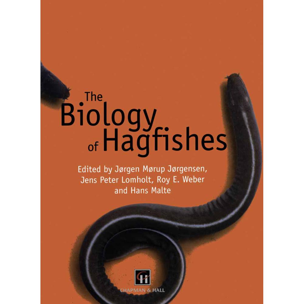 The Biology of Hagfishes, Fachbücher von R. E. Weber, J. P. Lomholt, H. Malte, Jørgen Mørup Jørgensen