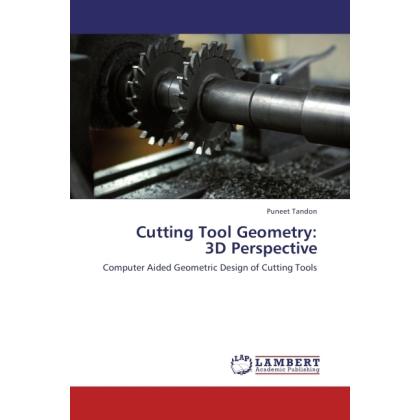 Cutting Tool Geometry: 3D Perspective, Fachbücher von Puneet Tandon
