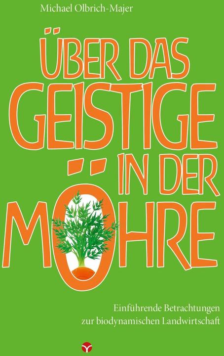 Produktbild Über das Geistige in der Möhre (Deutsch, Michael Olbrich-Majer, 2017)