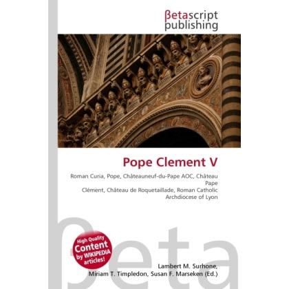Pope Clement V, Sachbücher von Lambert M. Surhone, Miriam T. Timpledon, Susan F. Marseken