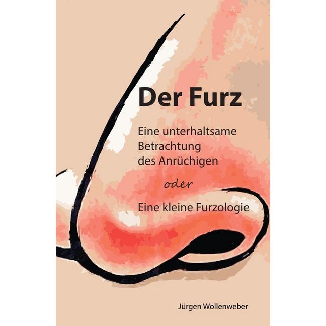 Der Furz, Belletristik von Jürgen Wollenweber