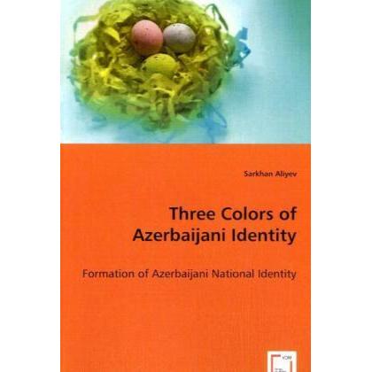 Three Colors of Azerbaijani Identity, Fachbücher von Sarkhan Aliyev