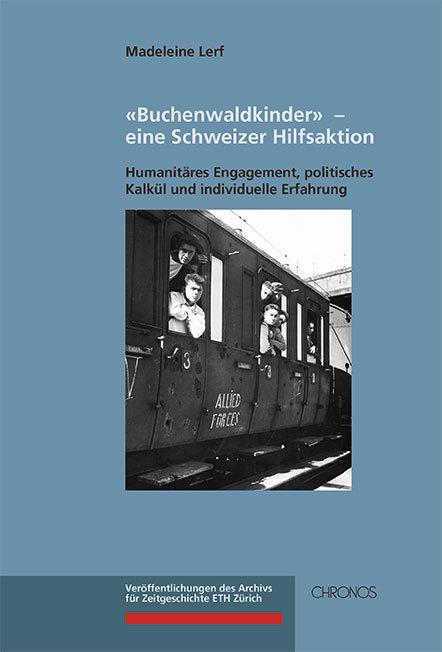 Produktbild Buchenwaldkinder' eine Schweizer Hilfsaktion (Deutsch, Madeleine Lerf, 2010)