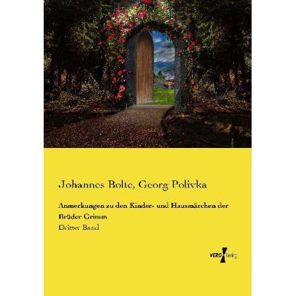 Anmerkungen zu den Kinder- und Hausmärchen der Brüder Grimm, Fachbücher von Johannes Bolte, Georg Polivka