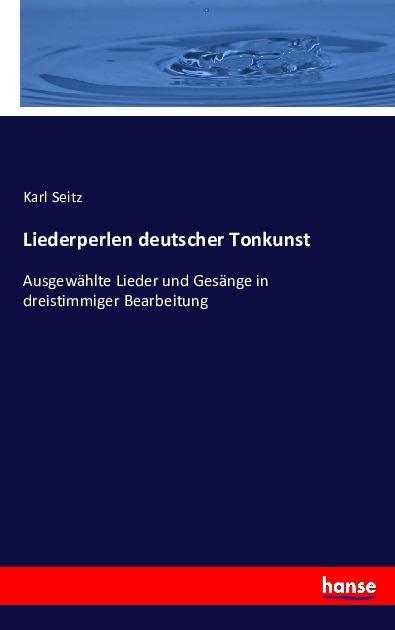 Produktbild Liederperlen deutscher Tonkunst (Deutsch, Karl Seitz, 2016)