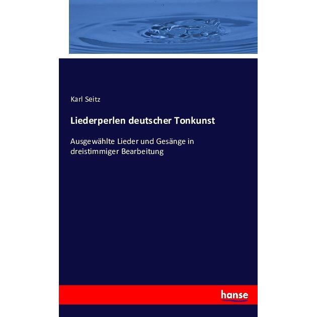 Liederperlen deutscher Tonkunst, Fachbücher von Karl Seitz