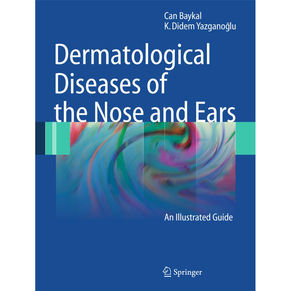 Dermatological Diseases of the Nose and Ears, Fachbücher von Can Baykal, K. Didem Yazganoglu