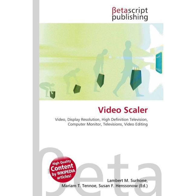 Video Scaler, Fachbücher von Lambert M. Surhone, Miriam T. Timpledon, Susan F. Marseken