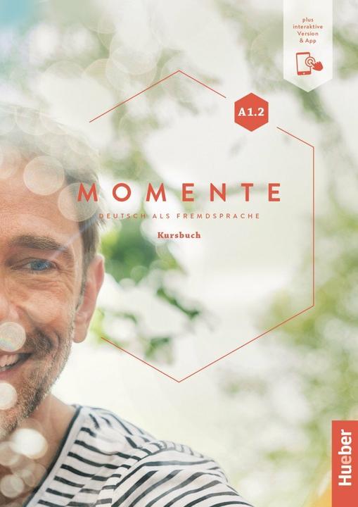 Momente A1.2 Kursbuch + interaktive Version (Allemand, Sandra Evans, Angela Poodle, Pic de Franz, 2021)