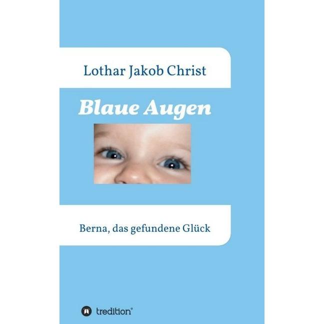 Blaue Augen, Belletristik von Lothar Jakob Christ