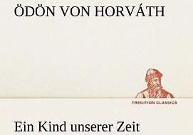 Produktbild Ein Kind unserer Zeit (Deutsch, Ödön von Horváth, 2012)