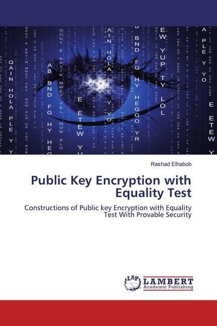 Produktbild Public Key Encryption with Equality Test (Rashad Elhabob, 2020)