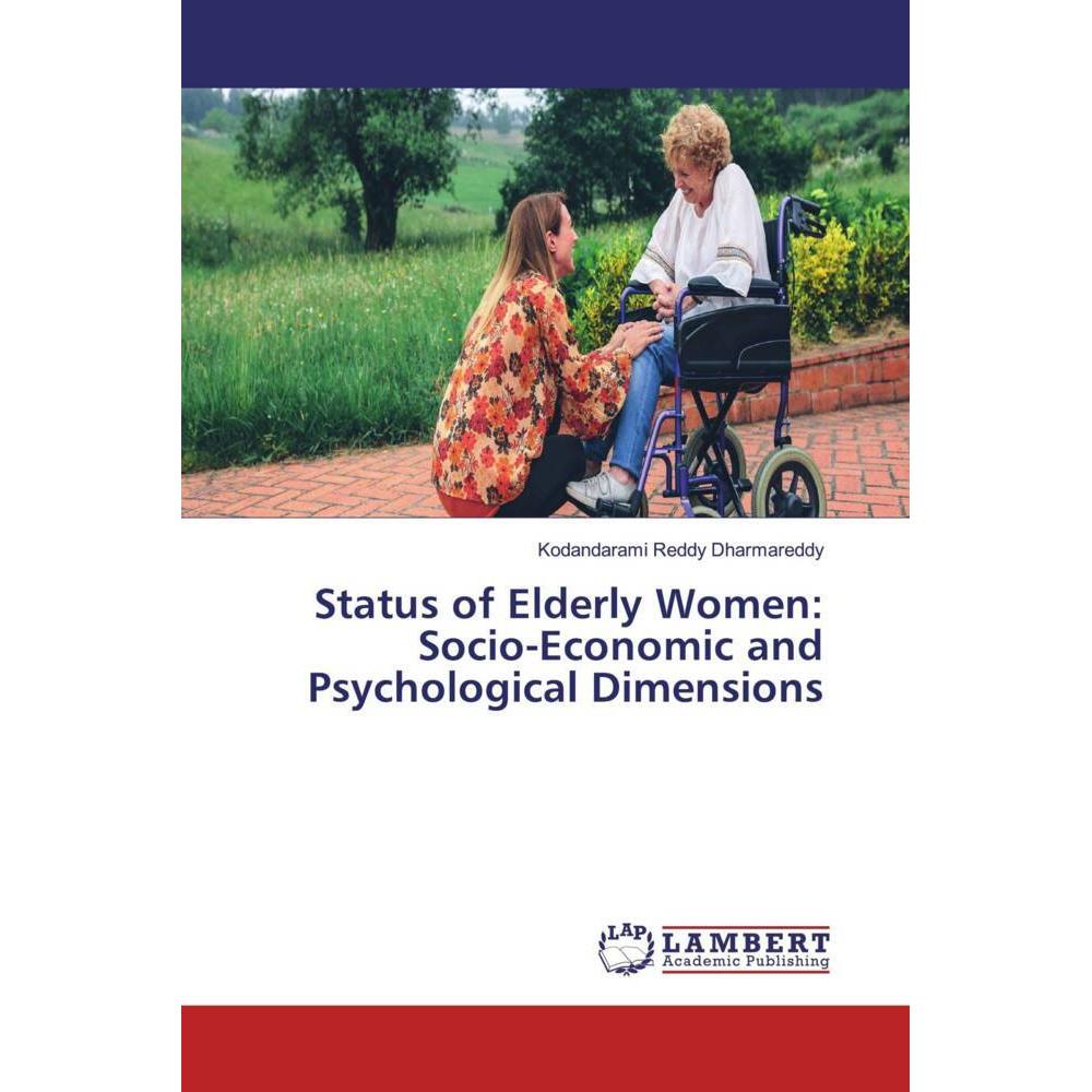 Status of Elderly Women: Socio-Economic and Psychological Dimensions, Fachbücher von Kodandarami Reddy Dharmareddy