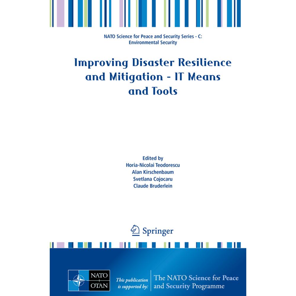 Improving Disaster Resilience and Mitigation - IT Means and Tools, Fachbücher von Claude Bruderlein, Svetlana Cojocaru, ...