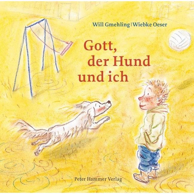 Gott, der Hund und ich, Kinderbücher von Will Gmehling