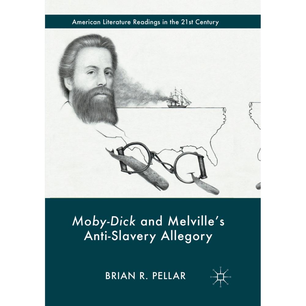 Moby-Dick and Melville's Anti-Slavery Allegory, Fachbücher von Brian R. Pellar
