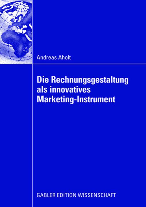 Produktbild Die Rechnungsgestaltung als innovatives Marketing-Instrument (Deutsch, Andreas Aholt, 2008)