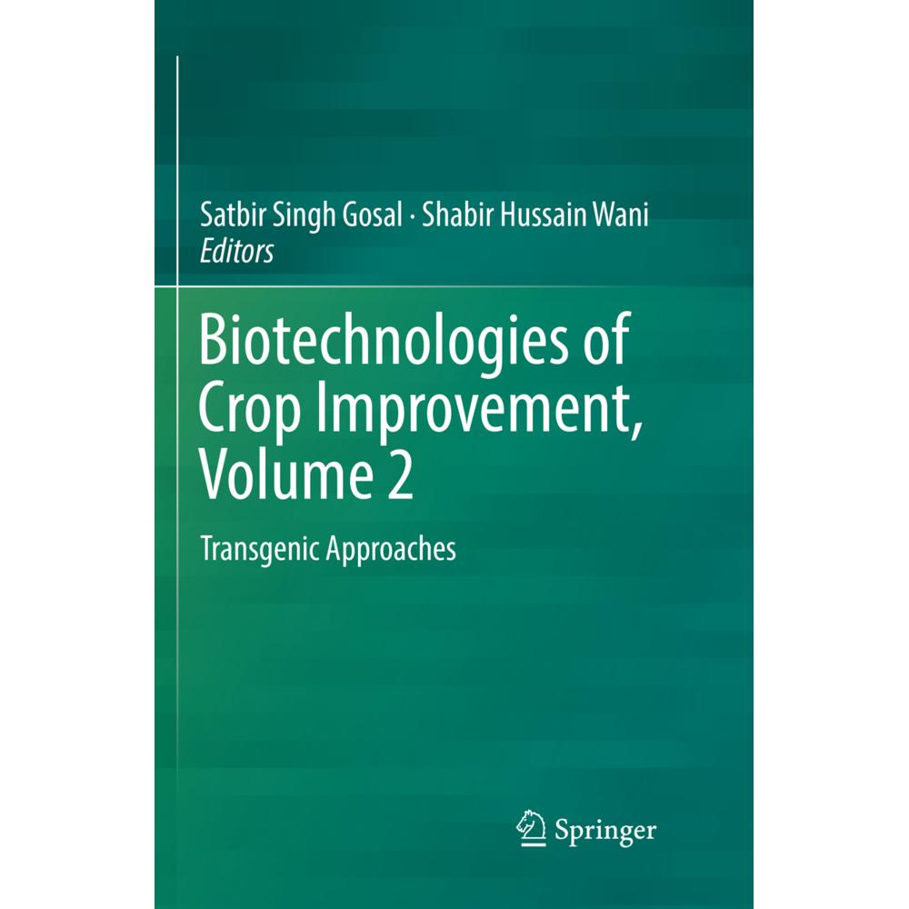 Biotechnologies of Crop Improvement, Volume 2, Fachbücher von Shabir Hussain Wani, Satbir Singh Gosal