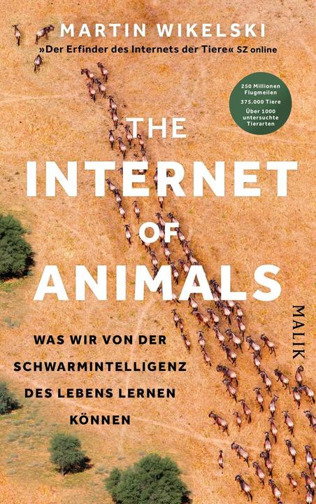 Produktbild The Internet of Animals: Was wir von der Schwarmintelligenz des Lebens lernen können (Deutsch, Martin Wikelski, 2024)