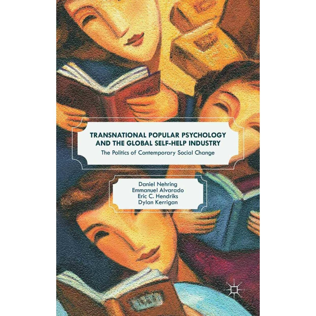 Transnational Popular Psychology and the Global Self-Help Industry, Sachbücher von Dylan Kerrigan, Emmanuel Alvarado, Da...