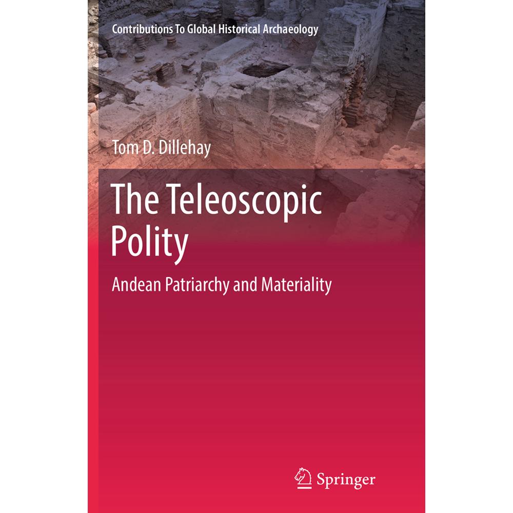 The Teleoscopic Polity, Fachbücher von Tom D Dillehay