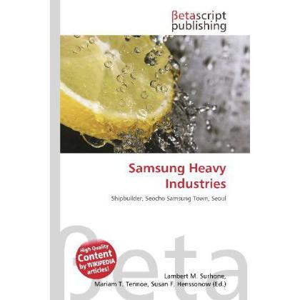 Thumbnail - Samsung Heavy Industries, Fachbücher von Lambert M. Surhone, Miriam T. Timpledon, Susan F. Marseken