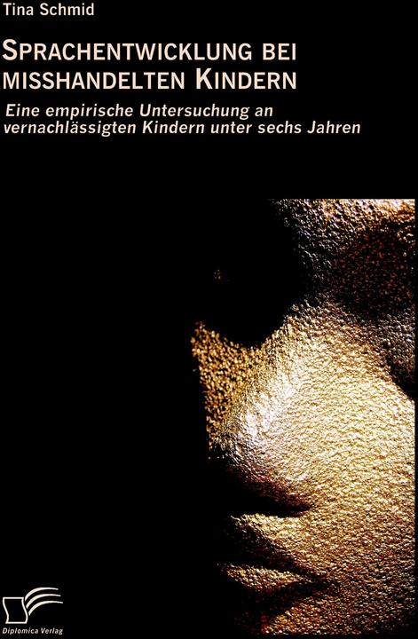 Produktbild Sprachentwicklung bei misshandelten Kindern: Eine empirische Untersuchung an vernachlässigten K (Deutsch)