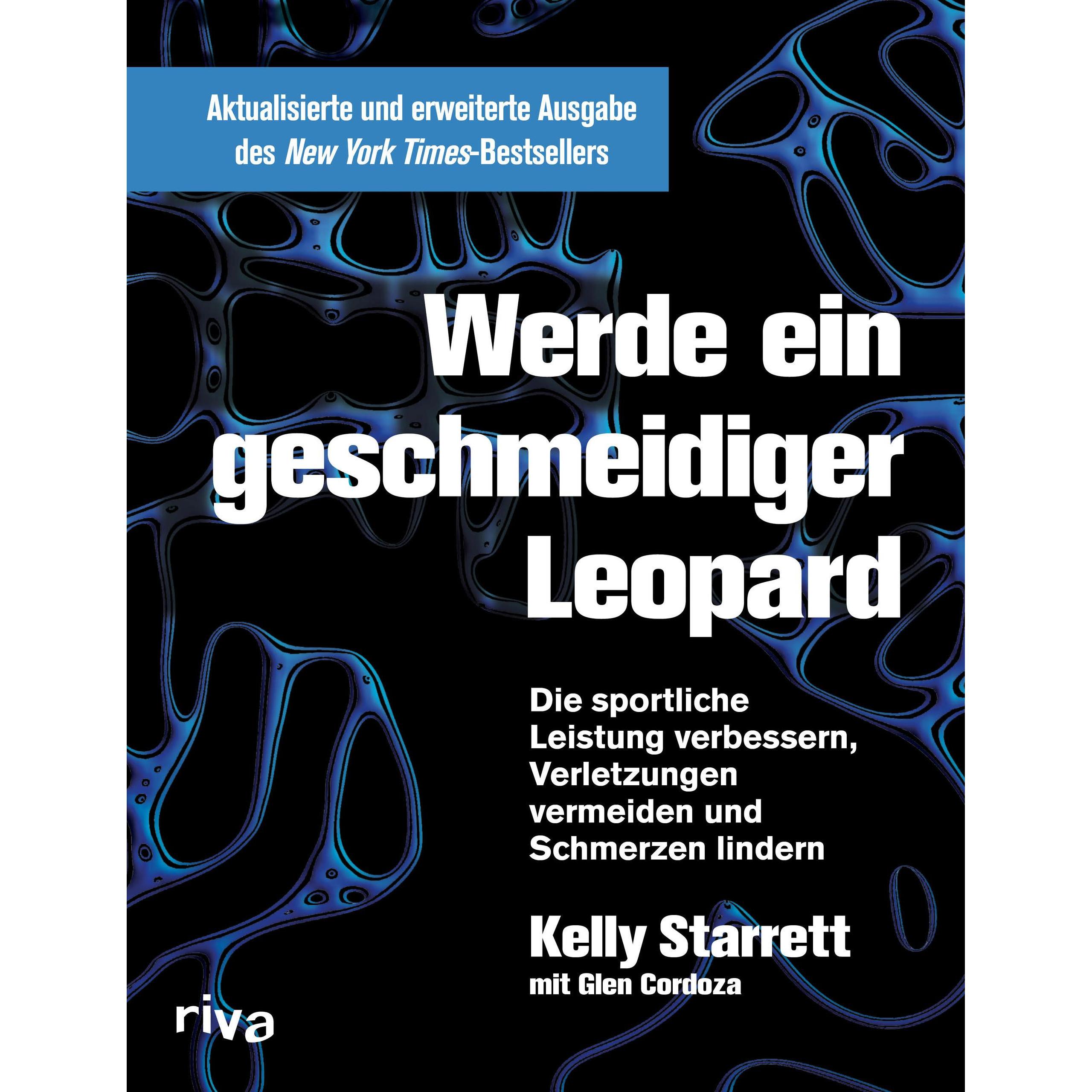 Werde ein geschmeidiger Leopard, Ratgeber von Kelly Starrett, Glen Cordoza