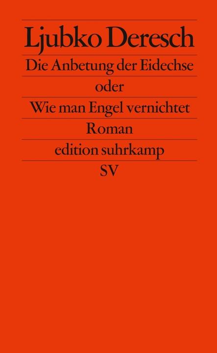 Produktbild Die Anbetung der Eidechse oder Wie man Engel vernichtet (Deutsch, Ljubko Deresch, Maria Weissenböck, 2006)