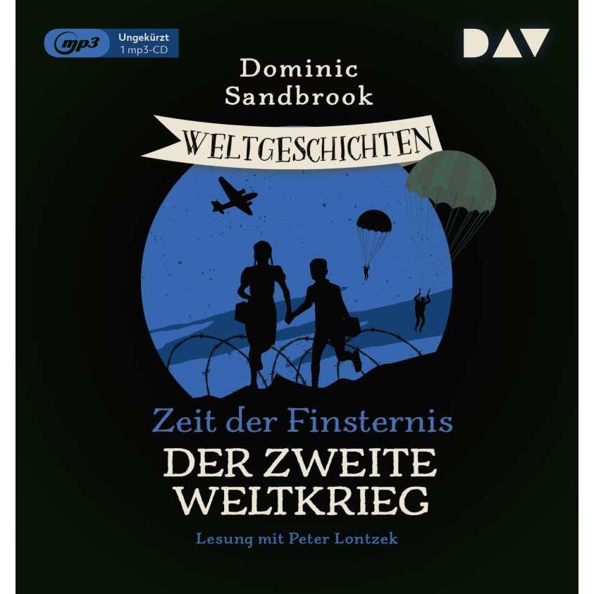 Thumbnail - Weltgeschichte(n). Zeit der Finsternis: Der Zweite Weltkrieg, Hörbücher von Dominic Sandbrook, Peter Lontzek, Knut Krüge...