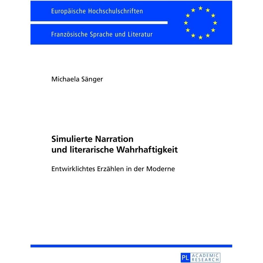 Simulierte Narration und literarische Wahrhaftigkeit, Fachbücher von Michaela Sänger