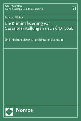 Actual product image Die Kriminalisierung von Gewaltdarstellungen nach § 131 StGB (German, Rebecca Weber, 2020)