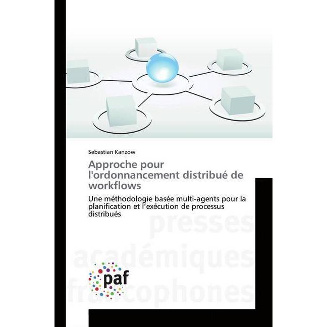 Approche pour l'ordonnancement distribué de workflows, Fachbücher von Sebastian Kanzow