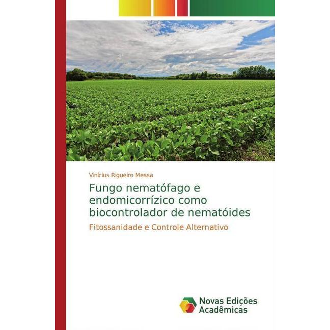Fungo nematófago e endomicorrízico como biocontrolador de nematóides, Fachbücher von Vinícius Rigueiro Messa