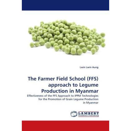 The Farmer Field School (FFS) approach to Legume Production in Myanmar, Fachbücher