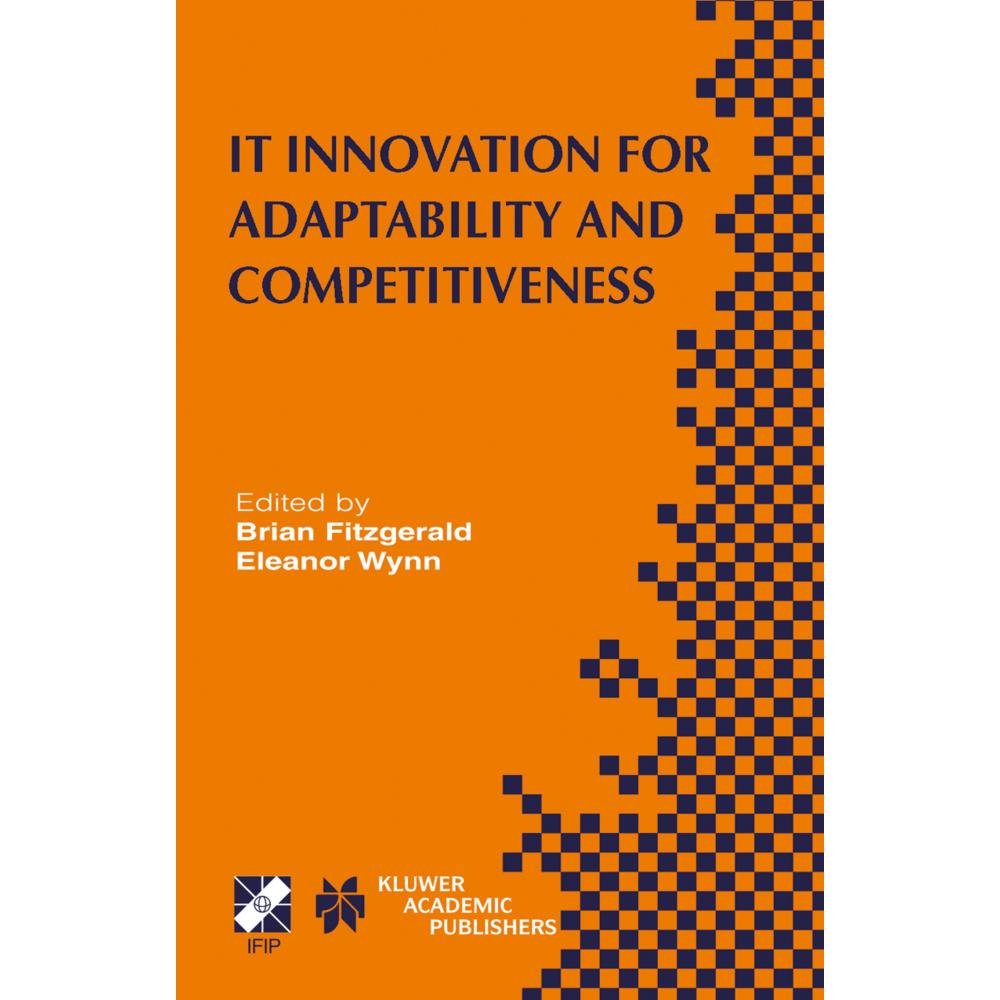 IT Innovation for Adaptability and Competitiveness, Fachbücher von Brian Fitzgerald, Eleanor Wynn