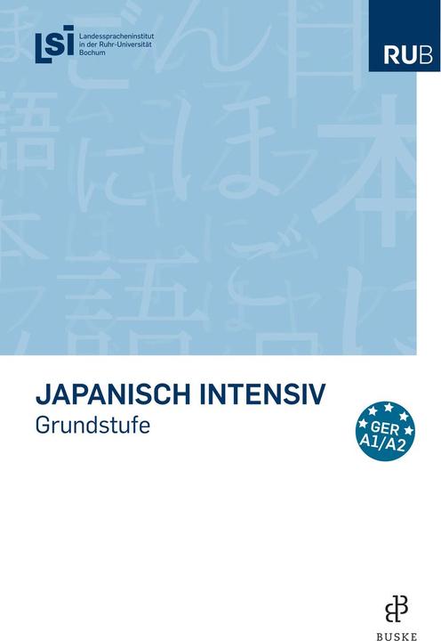 Produktbild Japanisch intensiv. Grundstufe (Japanisch, Landesspracheninstitut in der Ruhruniversität Bochum (LSI), 2021)