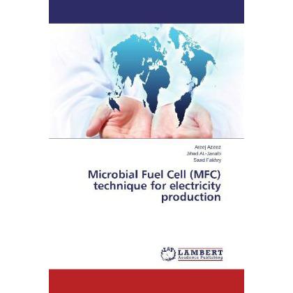 Microbial Fuel Cell (MFC) technique for electricity production, Fachbücher von Saad Fakhry, Areej Azeez, Jihad Al- Janab...