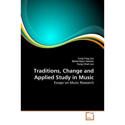Traditions, Change and Applied Study in Music, Fachbücher von Fung Ying Loo, Fung Chiat Loo, Mohd Nasir Hashim
