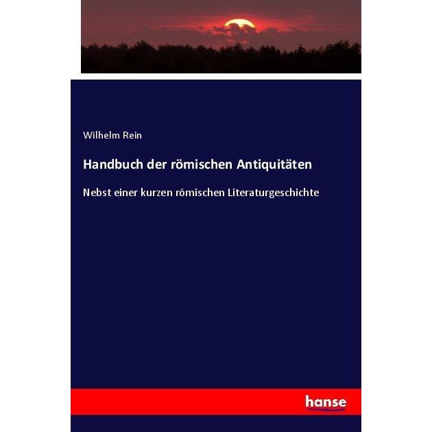 Handbuch der römischen Antiquitäten, Fachbücher von Wilhelm Rein