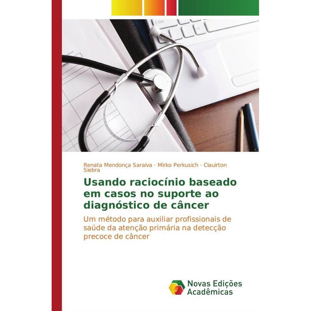 Usando raciocínio baseado em casos no suporte ao diagnóstico de câncer, Fachbücher