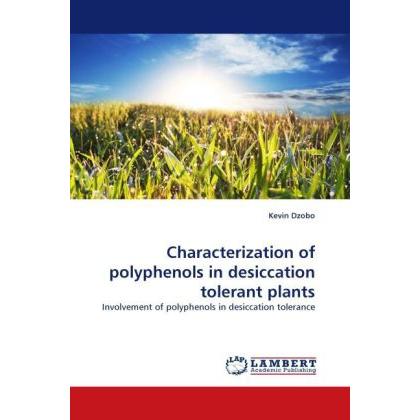Characterization of polyphenols in desiccation tolerant plants, Fachbücher von Kevin Dzobo