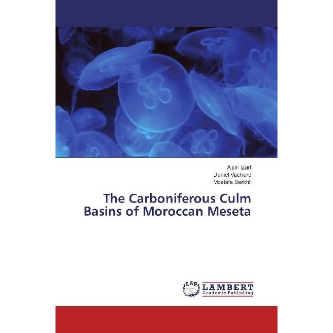 The Carboniferous Culm Basins of Moroccan Meseta, Fachbücher von Alain Izart, Daniel Vachard, Mostafa Berkhli
