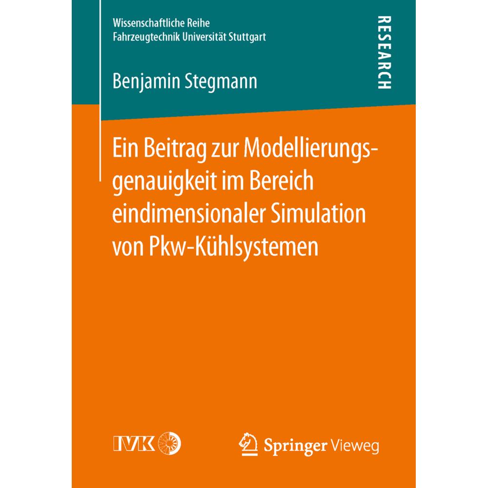 Ein Beitrag zur Modellierungsgenauigkeit im Bereich eindimensionaler Simulation von Pkw-Kühlsystemen, Fachbücher von Ben...