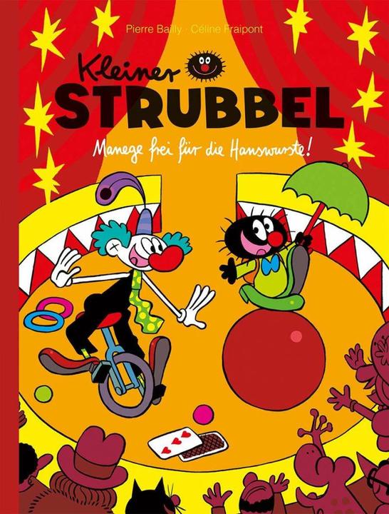 Produktbild Kleiner Strubbel - Manege frei für die Hanswurste! (Deutsch, Céline Fraipont, Pierre Bailly, 2018)