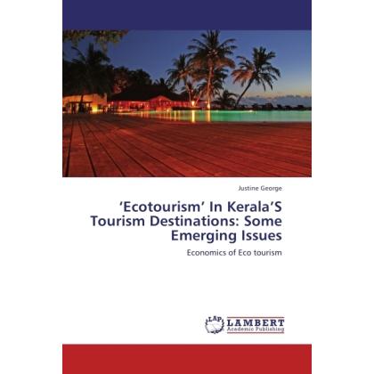 Ecotourism In Kerala S Tourism Destinations: Some Emerging Issues, Fachbücher