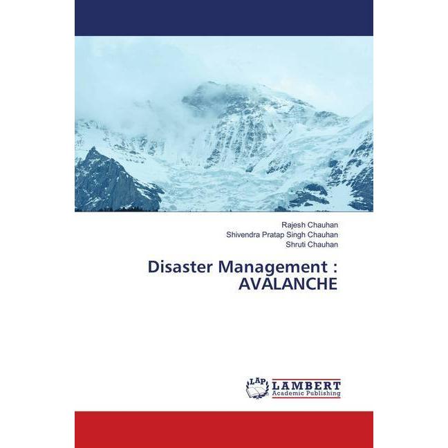 Disaster Management : AVALANCHE, Fachbücher von Rajesh Chauhan, Shruti Chauhan, Shivendra Pratap Singh Chauhan
